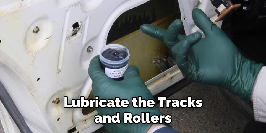 Lubricate the Tracks and Rollers