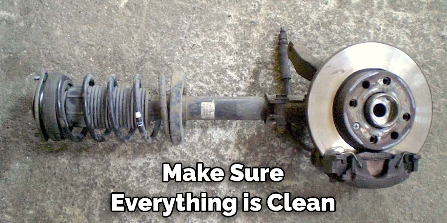 Make Sure Everything is Clean