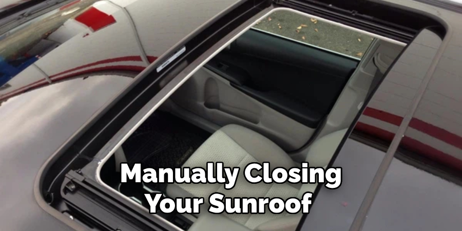 Manually Closing Your Sunroof