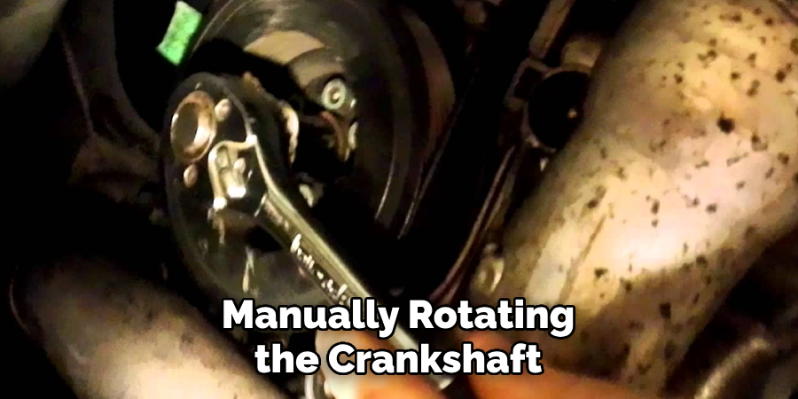 Manually Rotating the Crankshaft