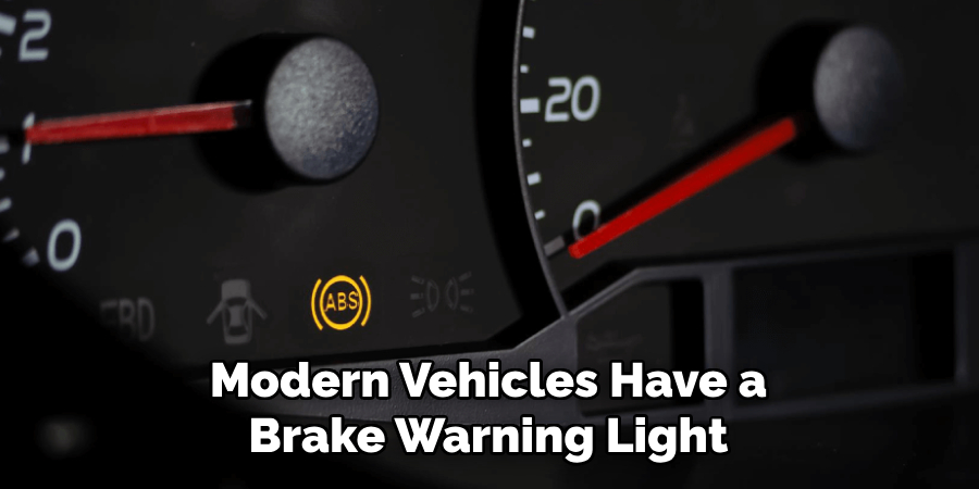 Modern Vehicles Have a Brake Warning Light