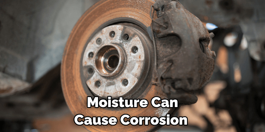 Moisture Can Cause Corrosion 