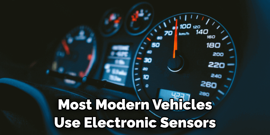 Most Modern Vehicles Use Electronic Sensors