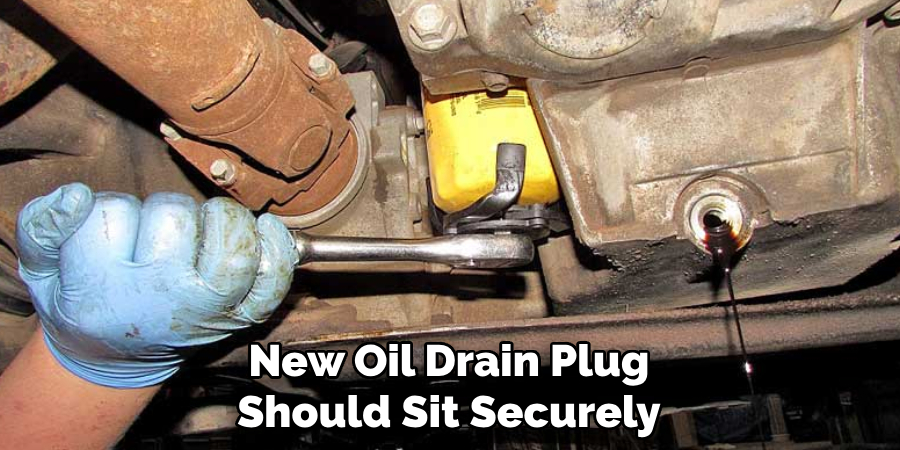 New Oil Drain Plug Should Sit Securely