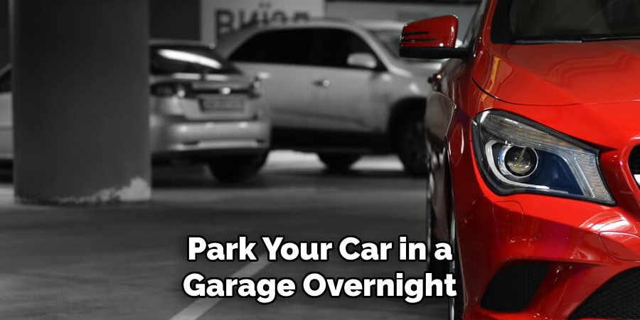 Park Your Car in a Garage Overnight