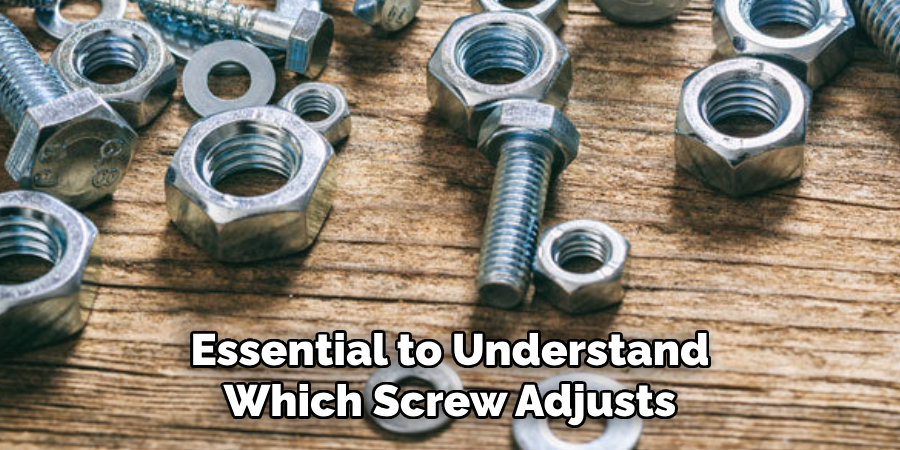 Essential to Understand Which Screw Adjusts