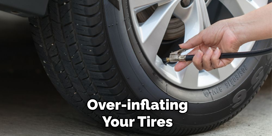 Over-inflating Your Tires