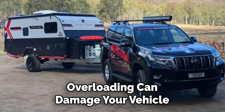 Overloading Can Damage Your Vehicle