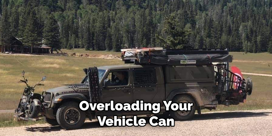 Overloading Your Vehicle Can