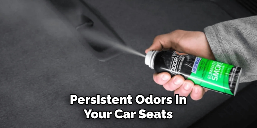 Persistent Odors in Your Car Seats