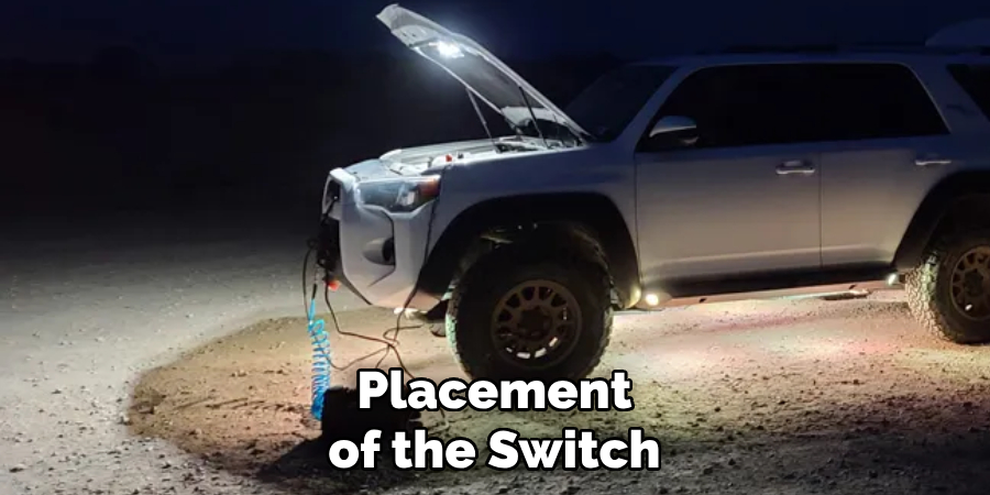 Placement of the Switch
