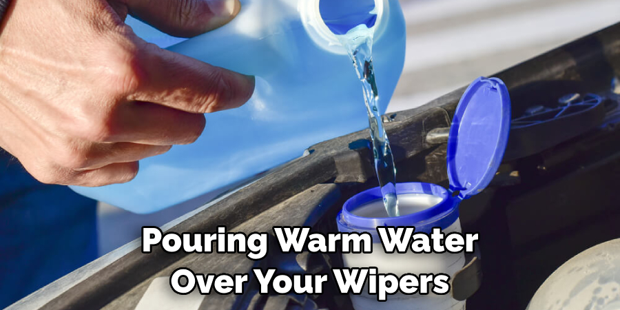 Pouring Warm Water Over Your Wipers