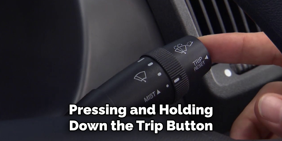 Pressing and Holding Down the Trip Button