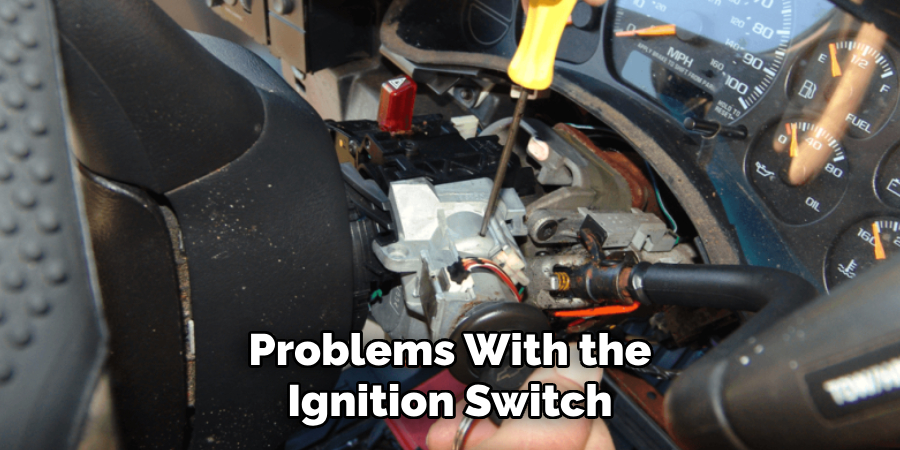Problems With the Ignition Switch