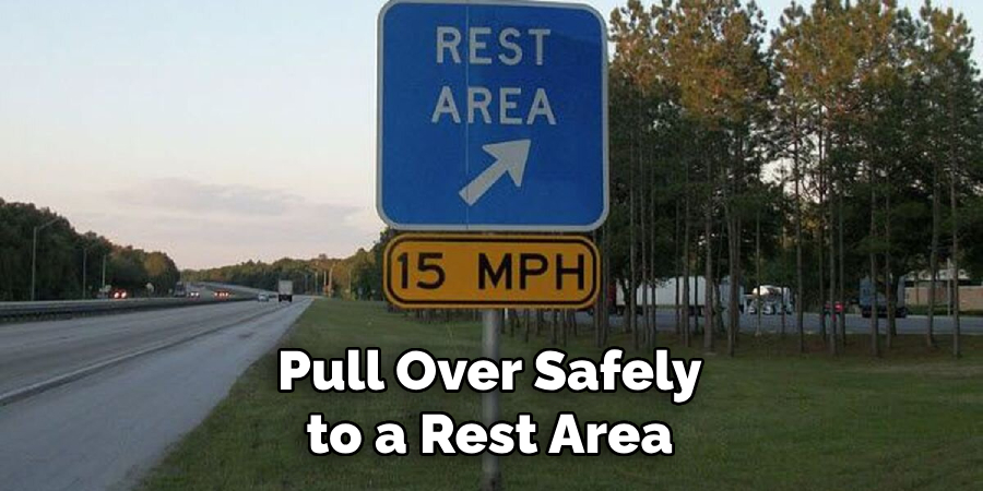 Pull Over Safely to a Rest Area