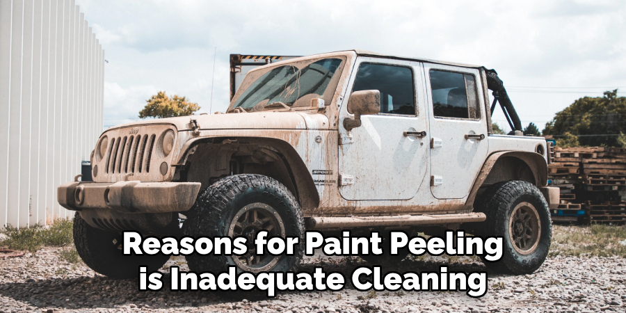 Reasons for Paint Peeling is Inadequate Cleaning