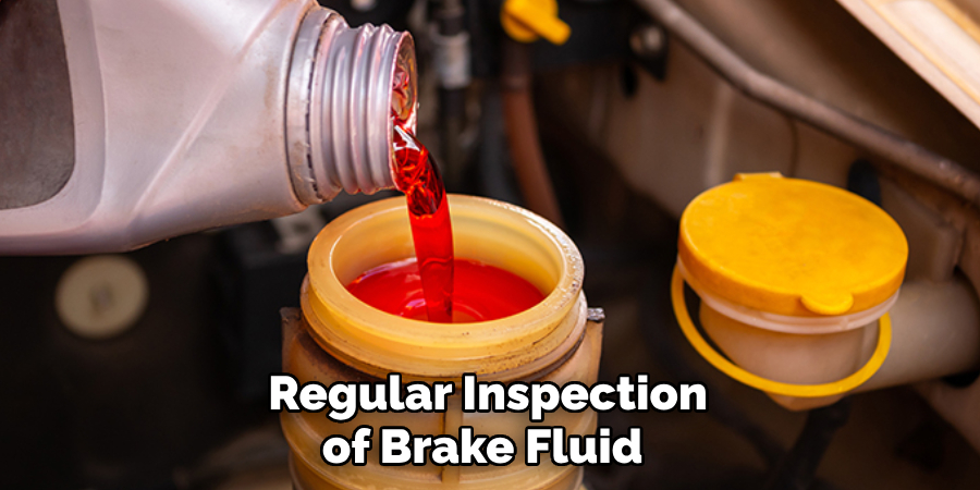 Regular Inspection of Brake Fluid 