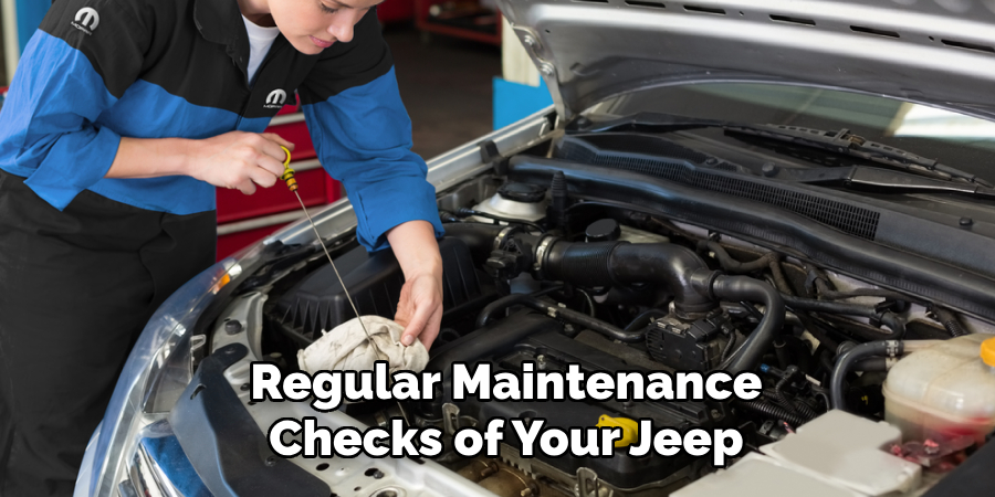 Regular Maintenance Checks of Your Jeep