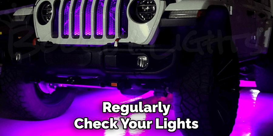 Regularly Check Your Lights