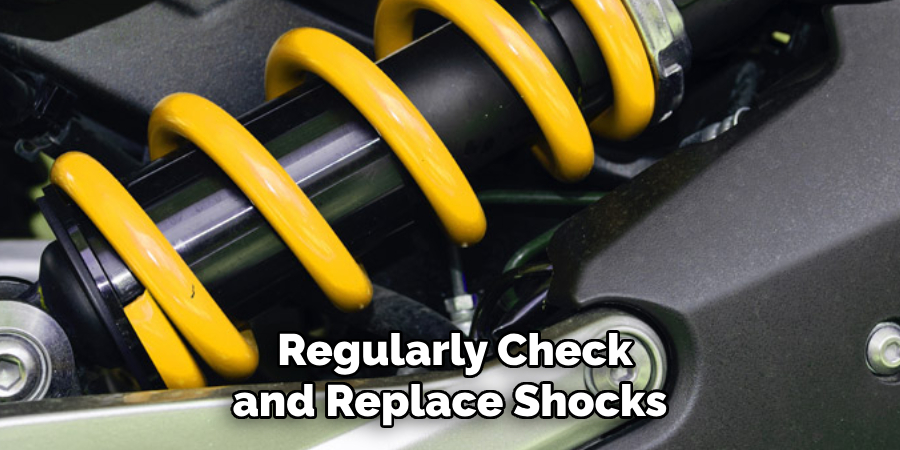 Regularly Check and Replace Shocks