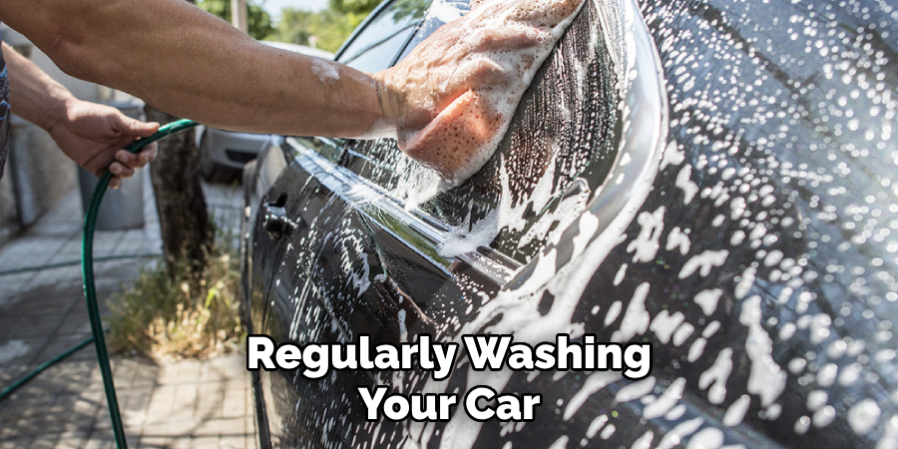 Regularly Washing Your Car