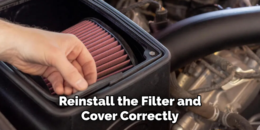 Reinstall the Filter and Cover Correctly