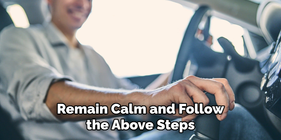 Remain Calm and Follow the Above Steps