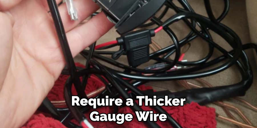 Require a Thicker Gauge Wire