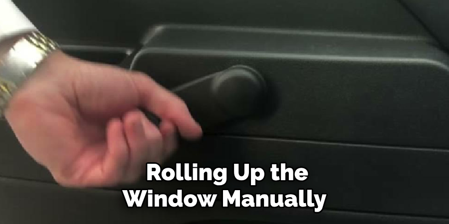 Rolling Up the Window Manually