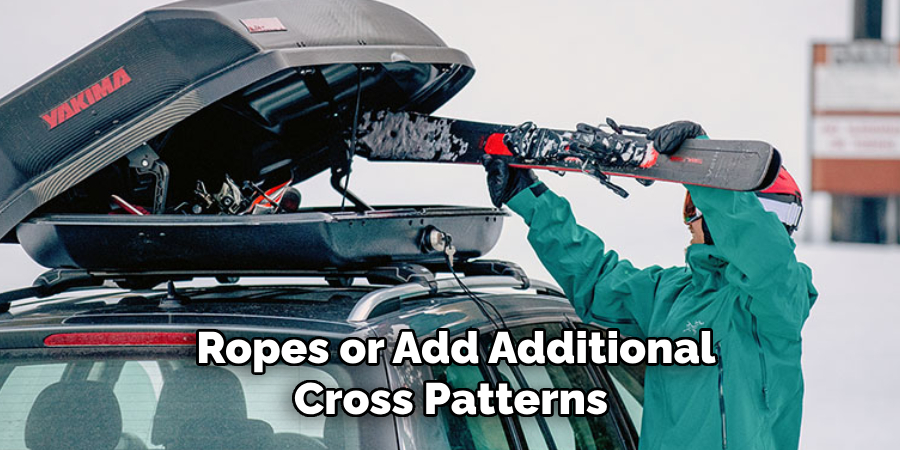 Ropes or Add Additional Cross Patterns