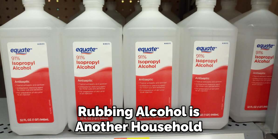 Rubbing Alcohol is Another Household