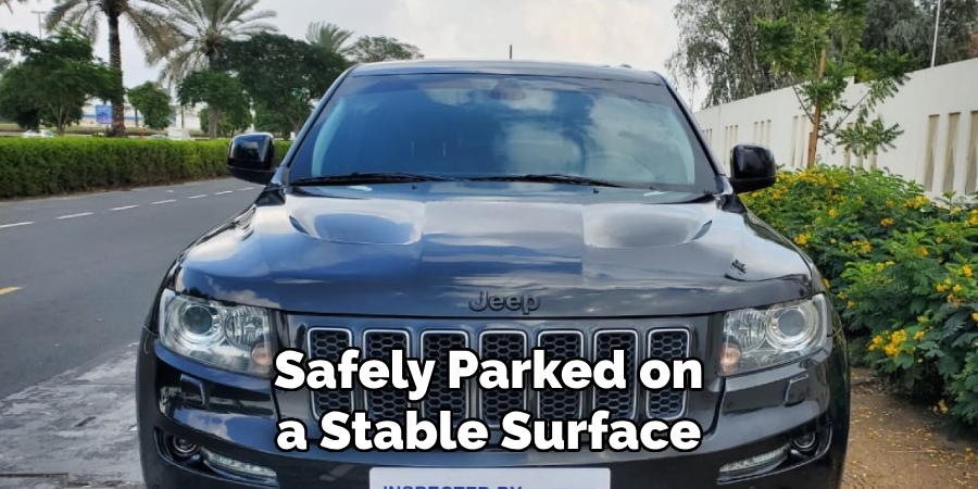 Safely Parked on a Stable Surface