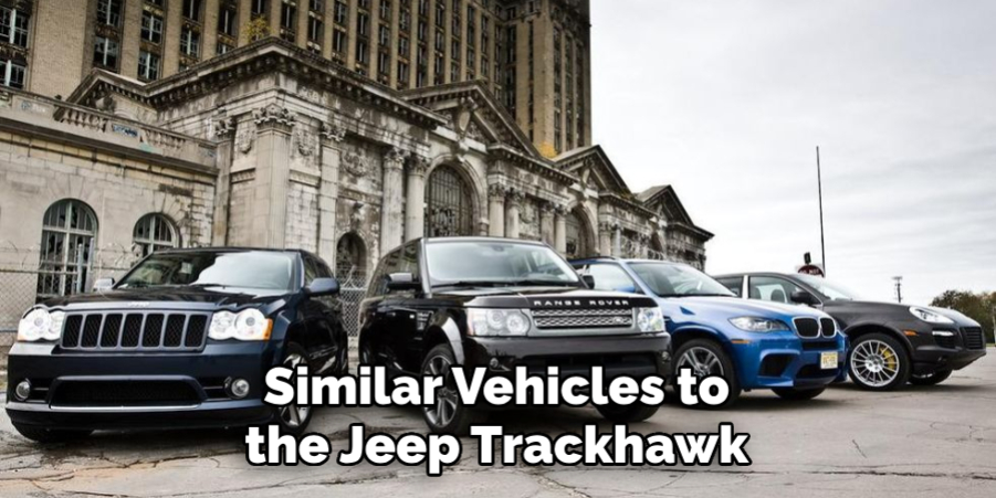 Similar Vehicles to the Jeep Trackhawk
