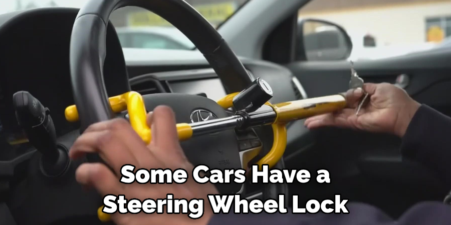 Some Cars Have a Steering Wheel Lock