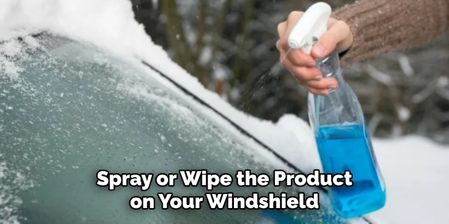 Spray or Wipe the Product on Your Windshield