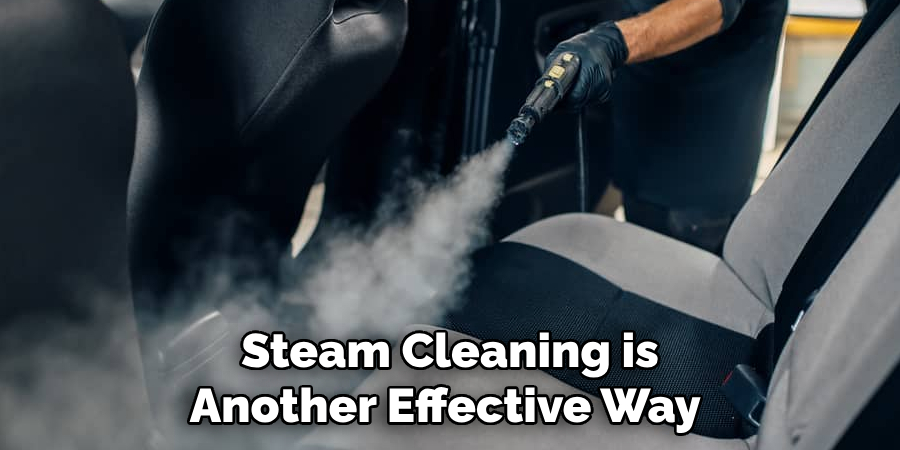 Steam Cleaning is Another Effective Way 