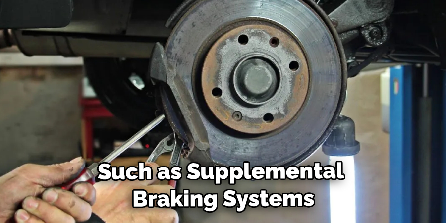 Such as Supplemental Braking Systems