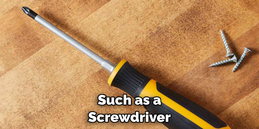 Such as a Screwdriver