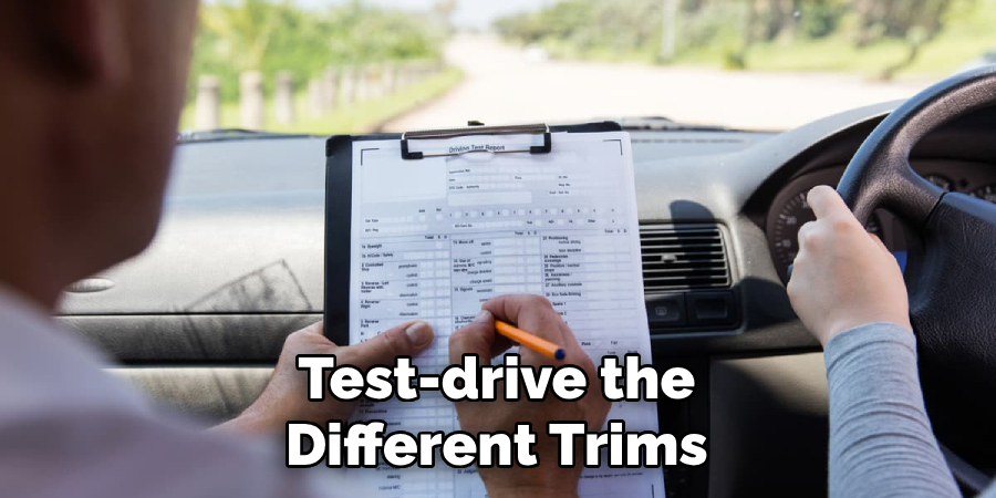 Test-drive the Different Trims