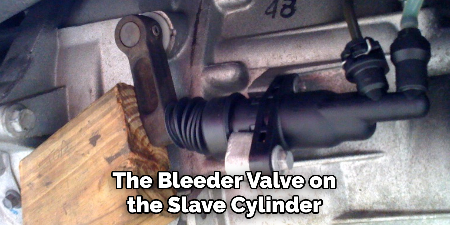 The Bleeder Valve on the Slave Cylinder