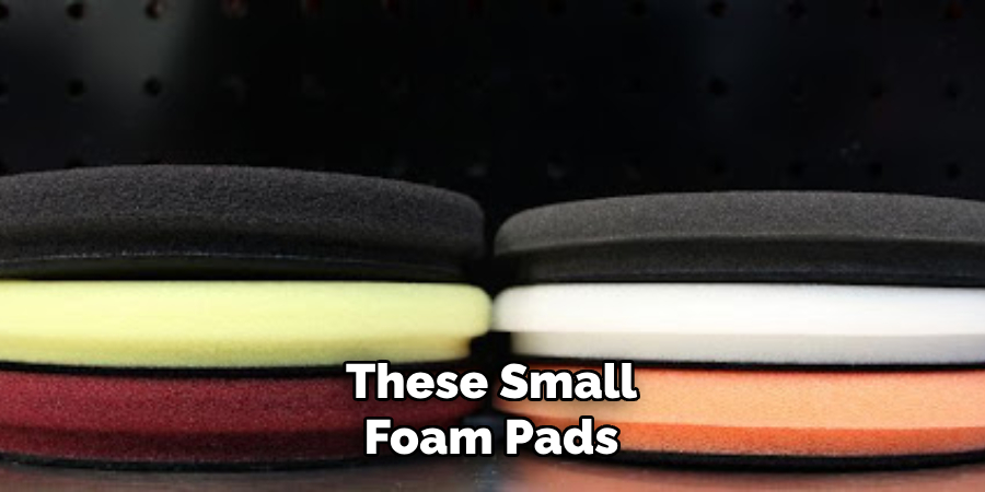 These Small Foam Pads