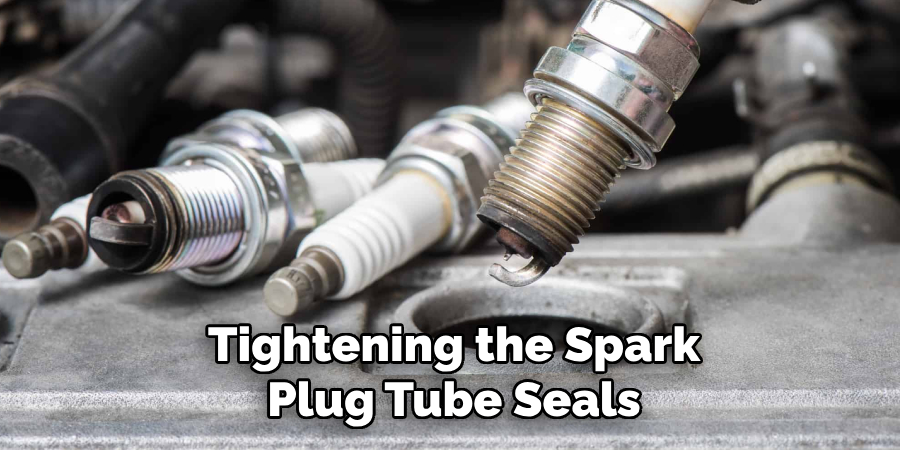 Tightening the Spark Plug Tube Seals