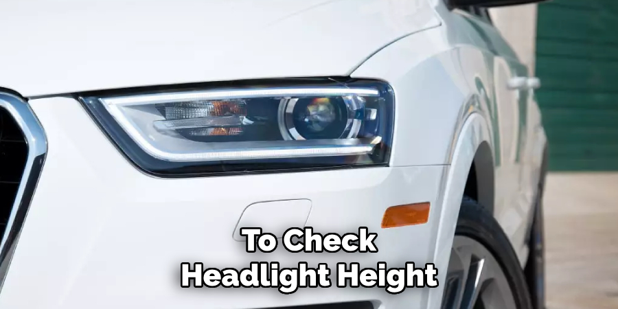 To Check Headlight Height