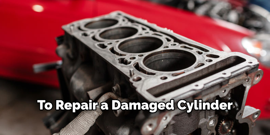 To Repair a Damaged Cylinder