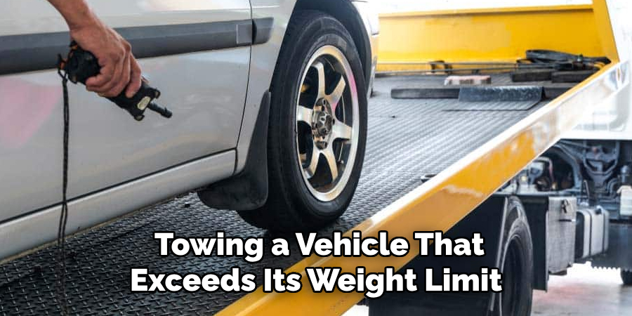 Towing a Vehicle That Exceeds Its Weight Limit 