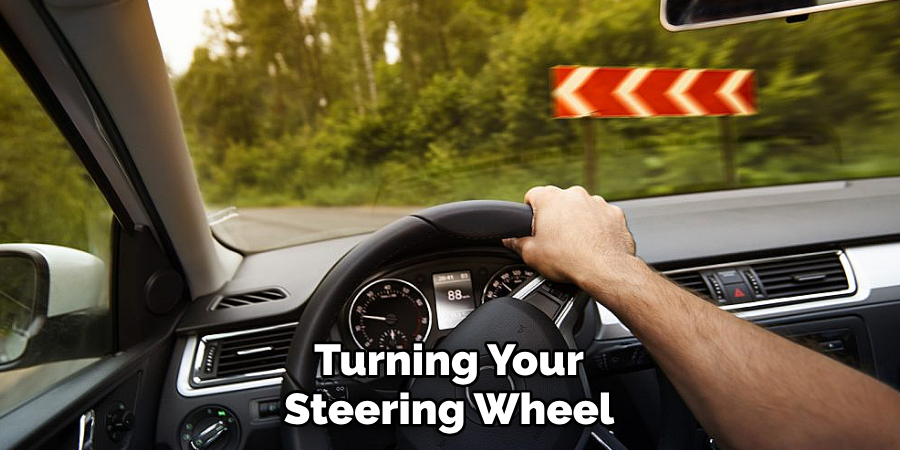 Turning Your Steering Wheel