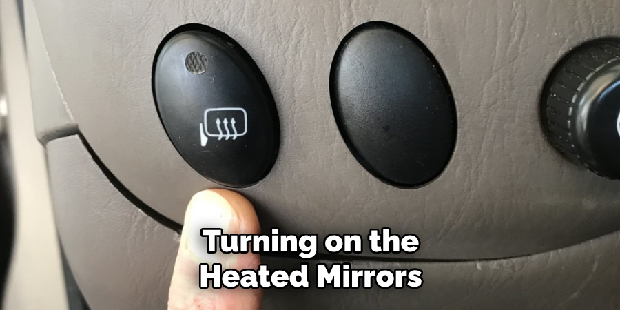 Turning on the Heated Mirrors