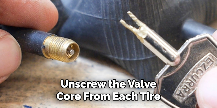 Unscrew the Valve Core From Each Tire