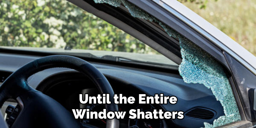 Until the Entire Window Shatters