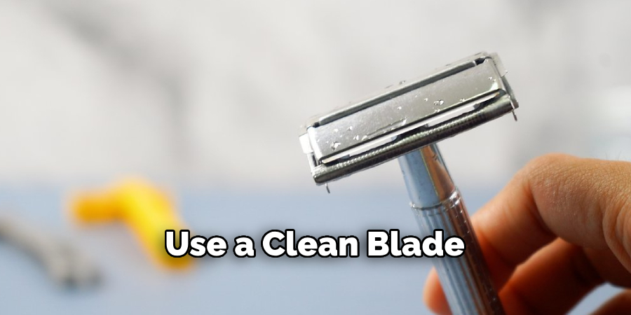 Use a Clean Blade